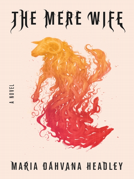 Title details for The Mere Wife by Maria Dahvana Headley - Wait list